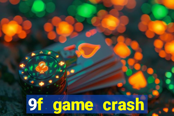 9f game crash ganhar dinheiro